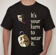 Anonymous It s Your Turn To Wear It T-shirt | Blasted Rat Supply