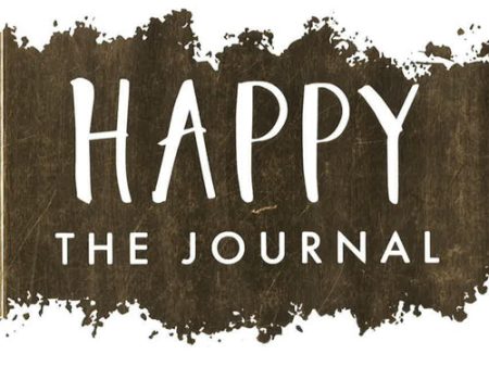 Happy: The Journal: A Chance To Write Joy Into Every Day And Let Go Of Perfect For Discount