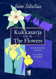 Kukkasarja   The Flowers Op. 85 - Piano Fashion